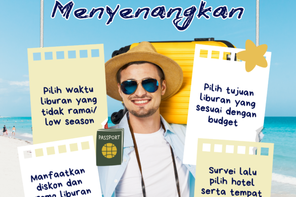 Tips Liburan Hemat dan Menyenangkan, Panduan Cerdas untuk Traveler Tips Liburan Hemat dan Menyenangkan