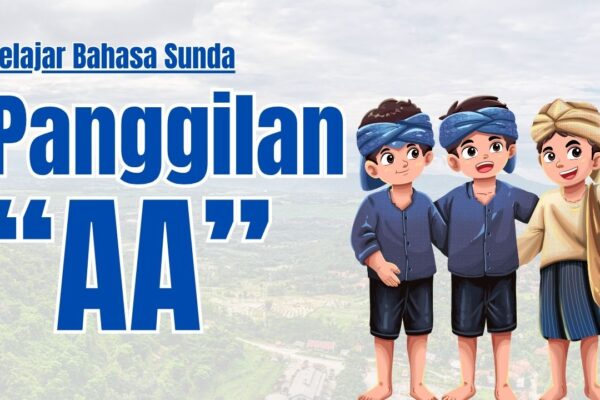 Mengenal arti ‘Aa’ Panggilan Akrab dalam Bahasa Sunda Aa
